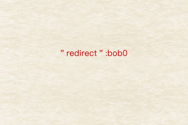 ＂redirect＂:bob0